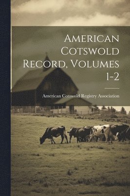 American Cotswold Record, Volumes 1-2 1