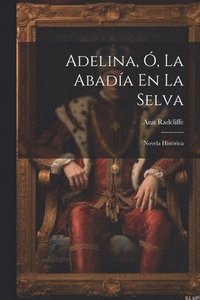bokomslag Adelina, , La Abada En La Selva