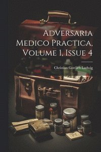 bokomslag Adversaria Medico Practica, Volume 1, Issue 4