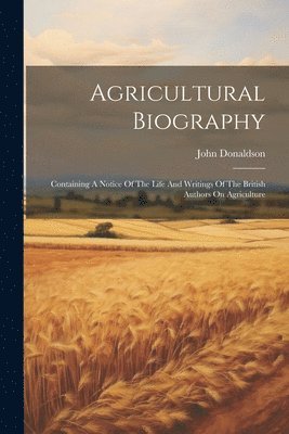 John Donaldson - Agricultural Biography, Häftad