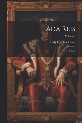Lady Caroline Lamb - Ada Reis, Häftad