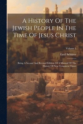 History Of The Jewish People In The Time Of Jesus Christ