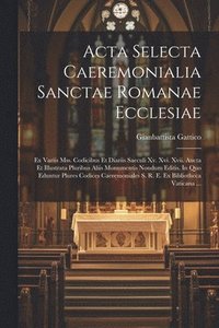 bokomslag Acta Selecta Caeremonialia Sanctae Romanae Ecclesiae