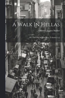Denton Jaques Snider - Walk In Hellas, Häftad
