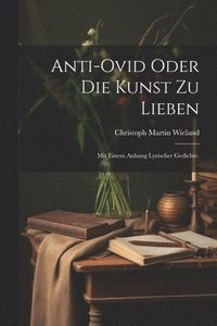 bokomslag Anti-Ovid oder die Kunst zu lieben