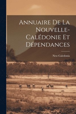 Annuaire De La Nouvelle-caldonie Et Dpendances 1