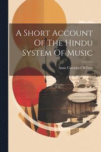 bokomslag Short Account Of The Hindu System Of Music
