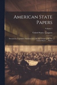 bokomslag American State Papers