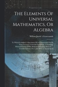 bokomslag The Elements Of Universal Mathematics, Or Algebra