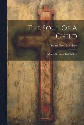 Stuart Nye Hutchison - Soul Of A Child, Häftad