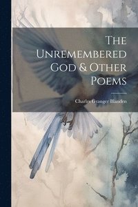 bokomslag The Unremembered God & Other Poems