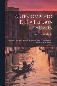 bokomslag Arte Completo De La Lengua Italiana