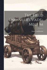 bokomslag The Field Engineer's Vade-mecum