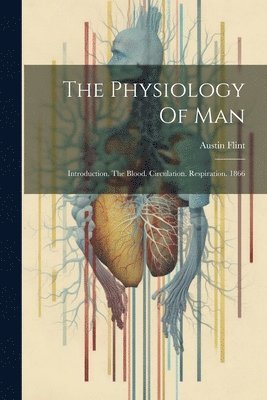 bokomslag The Physiology Of Man