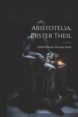 bokomslag Aristotelia, Erster Theil