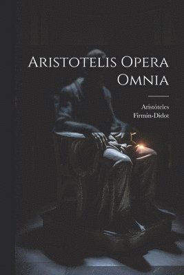 Firmin-Didot (Firma), Aristóteles - Aristotelis Opera Omnia, Häftad