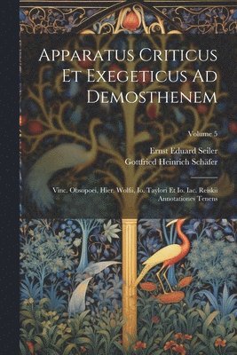Apparatus Criticus Et Exegeticus Ad Demosthenem 1