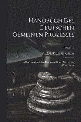 Handbuch Des Deutschen Gemeinen Prozesses 1