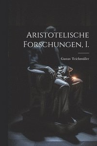 bokomslag Aristotelische Forschungen, I.