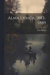 bokomslag Alma Lyrica, 1883-1889