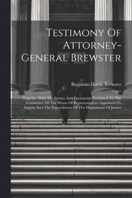 Testimony Of Attorney-general Brewster 1