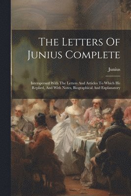 The Letters Of Junius Complete 1