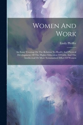 Emily Pfeiffer - Women And Work, Häftad