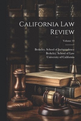 bokomslag California Law Review; Volume 10