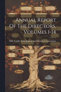 bokomslag Annual Report Of The Directors, Volumes 1-14