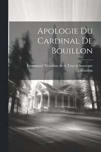 bokomslag Apologie Du Cardinal De Bouillon