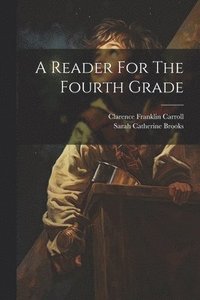 bokomslag A Reader For The Fourth Grade