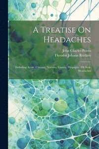 bokomslag A Treatise On Headaches