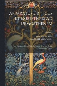 bokomslag Apparatus Criticus Et Exegeticus Ad Demosthenem