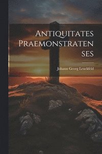 bokomslag Antiquitates Praemonstratenses
