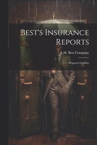 bokomslag Best's Insurance Reports