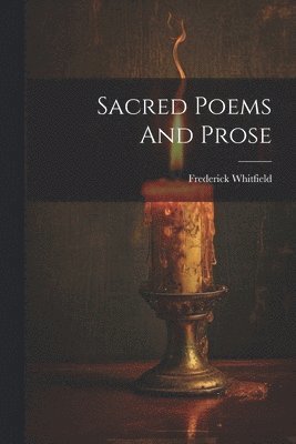 bokomslag Sacred Poems And Prose