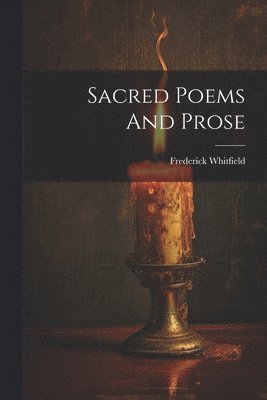 Frederick Whitfield - Sacred Poems And Prose, Häftad