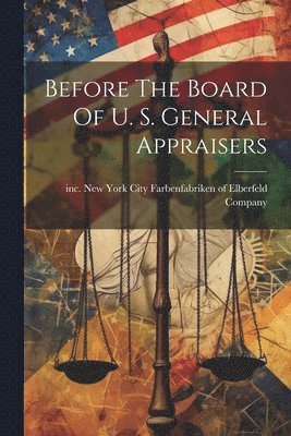 Before The Board Of U. S. General Appraisers 1