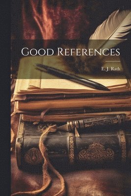 E J Rath - Good References, Häftad