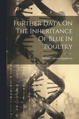 bokomslag Further Data On The Inheritance Of Blue In Poultry