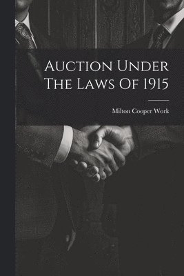 bokomslag Auction Under The Laws Of 1915