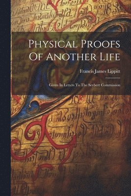 Physical Proofs Of Another Life 1