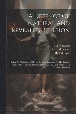 bokomslag A Defence Of Natural And Revealed Religion