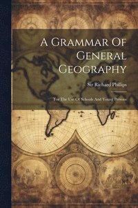 bokomslag Grammar Of General Geography