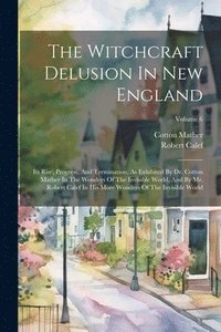 bokomslag The Witchcraft Delusion In New England