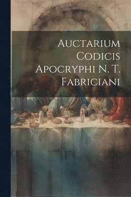 bokomslag Auctarium Codicis Apocryphi N. T. Fabriciani