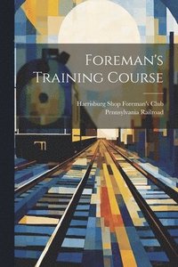 bokomslag Foreman's Training Course