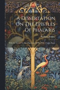 bokomslag A Dissertation On The Epistles Of Phalaris