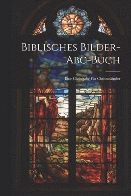 bokomslag Biblisches Bilder-abc-buch