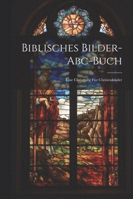 Biblisches Bilder-abc-buch